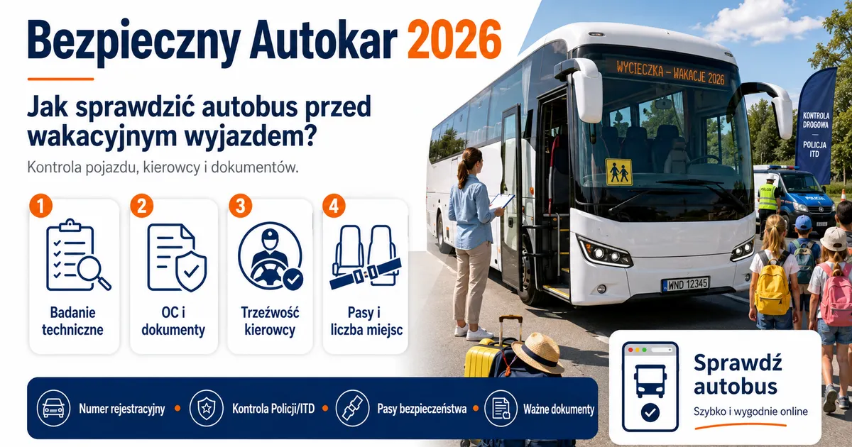 Bezpieczny Autokar 2026: jak sprawdzić autobus przed wakacyjnym wyjazdem?